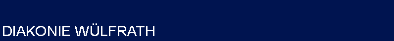 Textfeld: DIAKONIE W�LFRATH