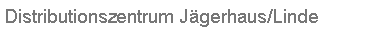 Textfeld: Distributionszentrum J�gerhaus/Linde