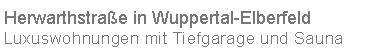 Textfeld: Herwarthstra�e in Wuppertal-ElberfeldLuxuswohnungen mit Tiefgarage und Sauna